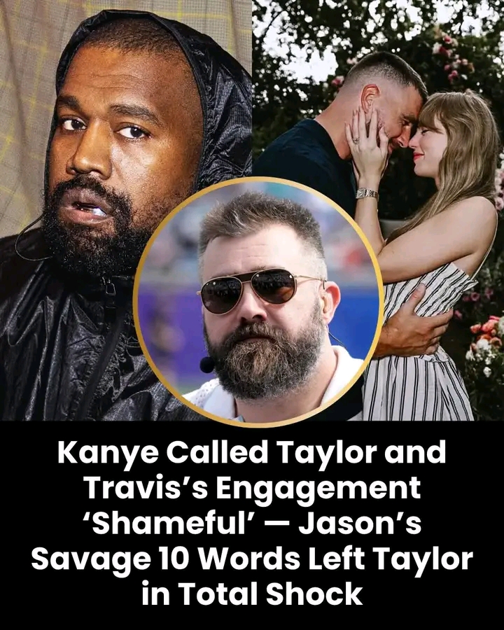 Kanye West slammed Taylor and Travis’s engagement as “shameful.” But Jason’s shocking 10-word comeback left Taylor completely stunned — the words fans can’t stop talking about…