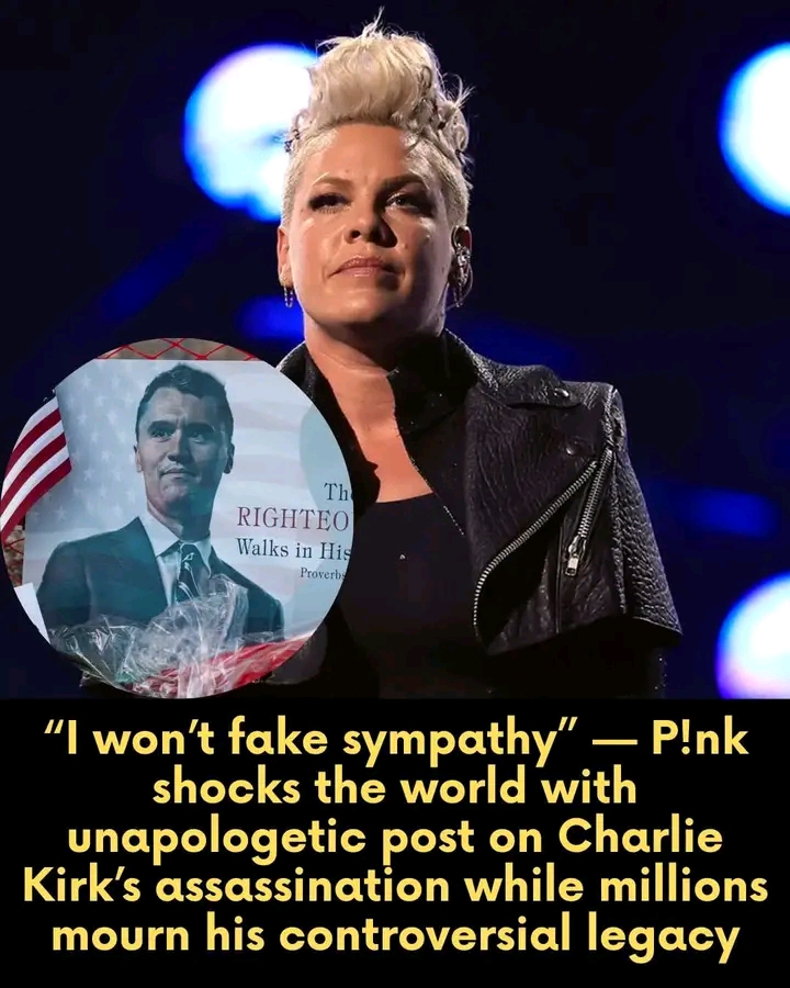 While Millions Mourn Charlie Kirk’s Shocking Assassination, P!nk Defiantly Declares, “I Won’t Fake Sympathy.” Her Unapologetic Words Stun Fans Worldwide